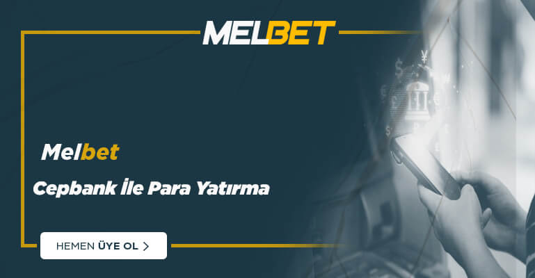 Melbet Cepbank İle Para Çekme -Cepbank İle Para Yatırma 2023